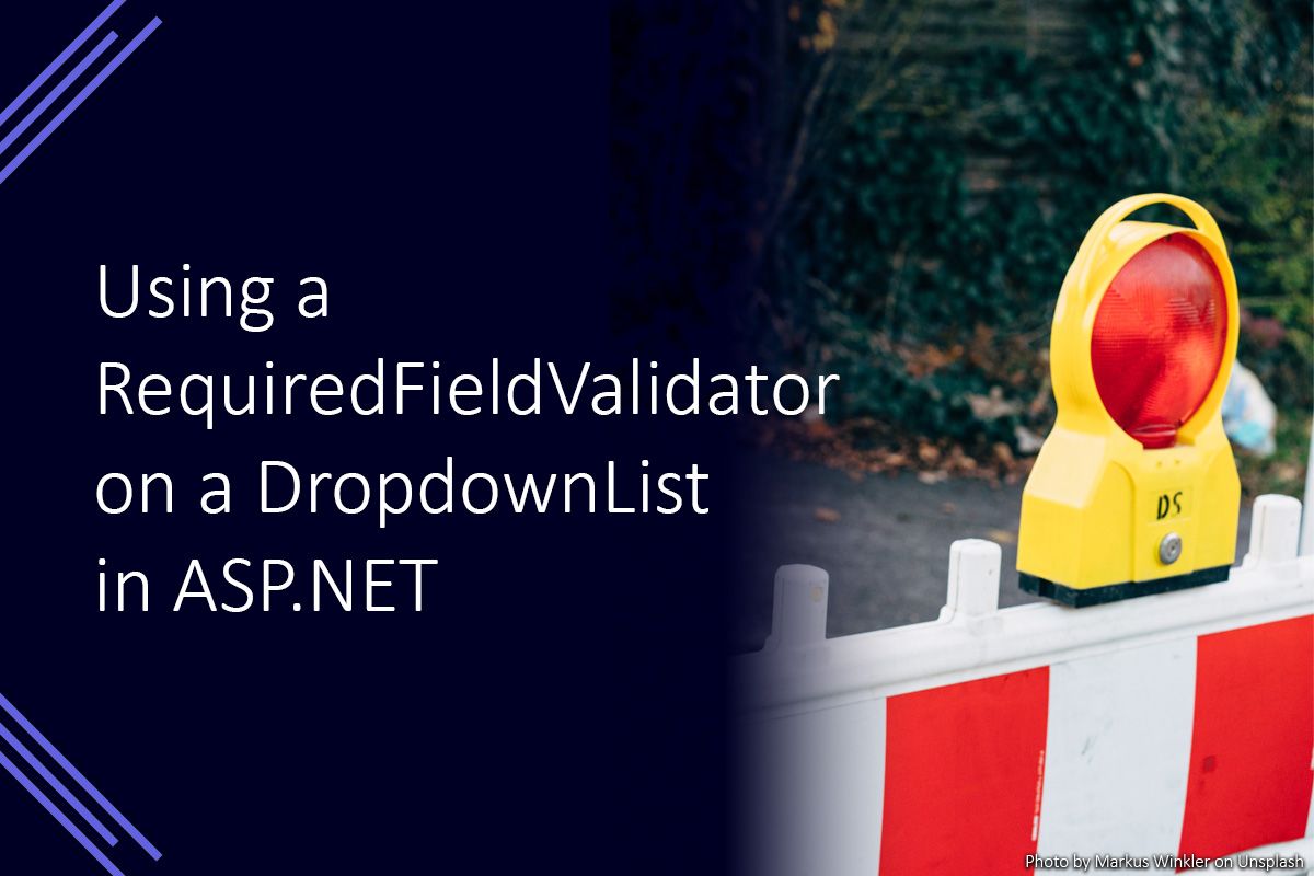 Using a RequiredFieldValidator on a DropDownList in ASP .NET