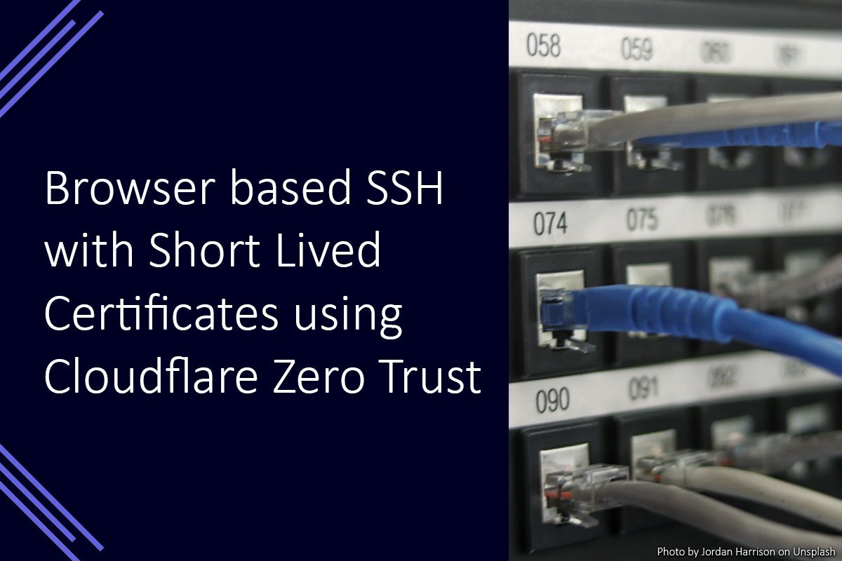 Browser based SSH with Short Lived Certificates using Cloudflare Zero Trust