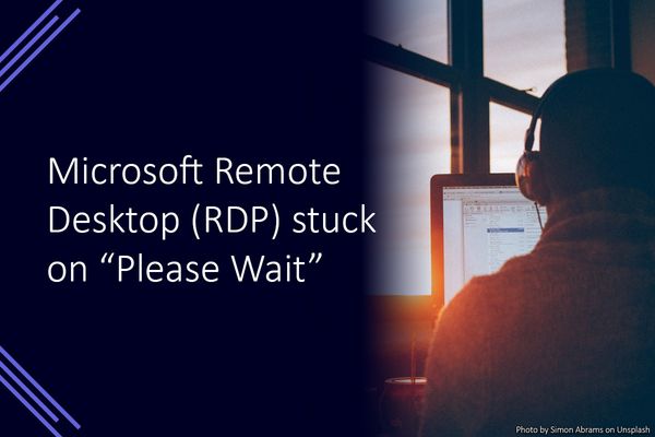 Microsoft Remote Desktop (RDP) Stuck on "Please Wait"