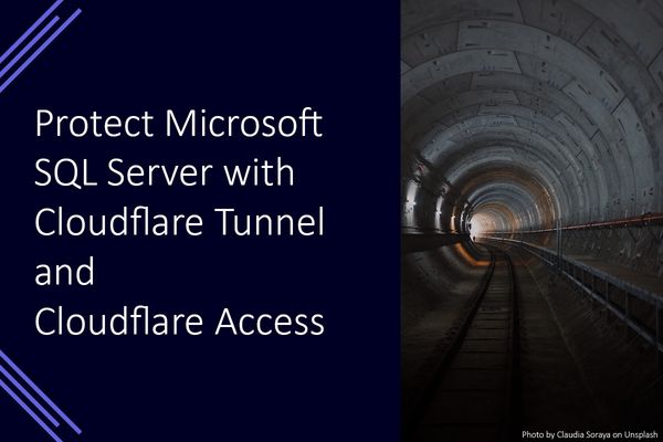 Protect Microsoft SQL Server with a Cloudflare Tunnel and Cloudflare Access