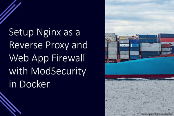 Setup Nginx as a Reverse Proxy and WAF with ModSecurity in Docker