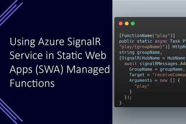 Using Azure SignalR Service in Static Web Apps (SWA) Managed Functions